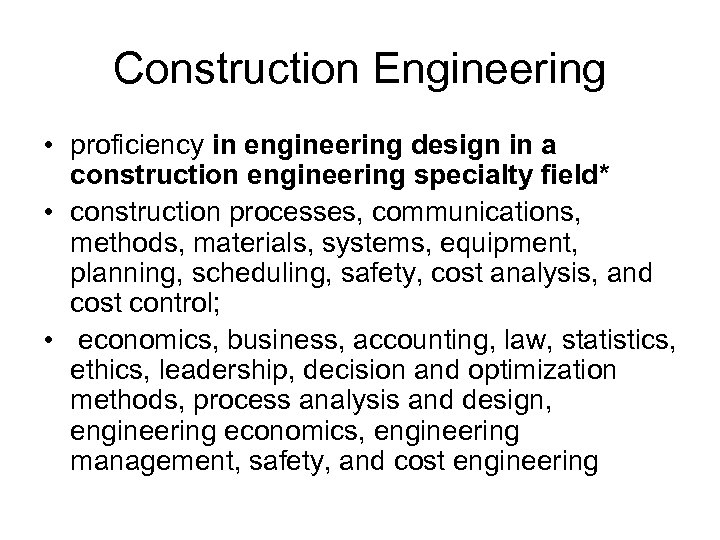 Construction Engineering • proficiency in engineering design in a construction engineering specialty field* •
