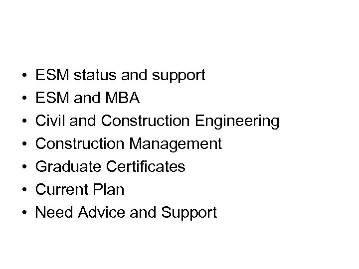  • • ESM status and support ESM and MBA Civil and Construction Engineering