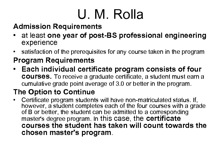 U. M. Rolla Admission Requirements • at least one year of post-BS professional engineering