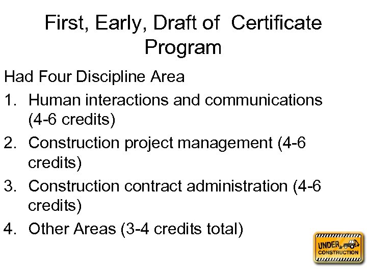 First, Early, Draft of Certificate Program Had Four Discipline Area 1. Human interactions and