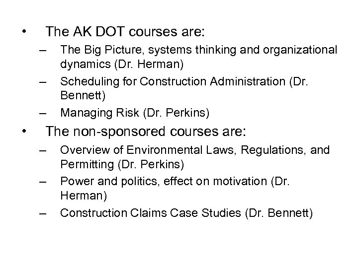  • The AK DOT courses are: – – – • The Big Picture,