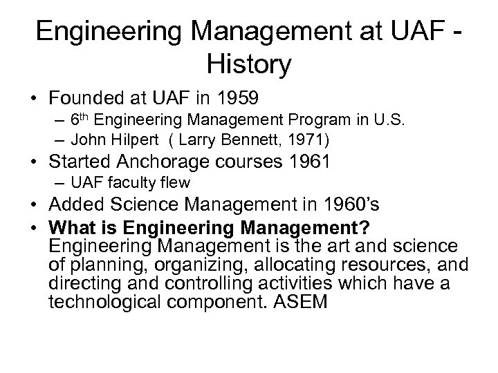 Engineering Management at UAF - History • Founded at UAF in 1959 – 6