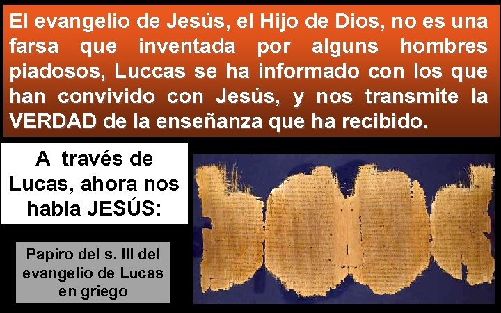 El evangelio de Jesús, el Hijo de Dios, no es una farsa que inventada