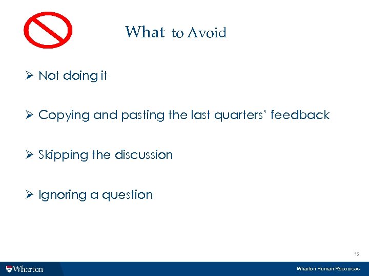 What to Avoid Ø Not doing it Ø Copying and pasting the last quarters’