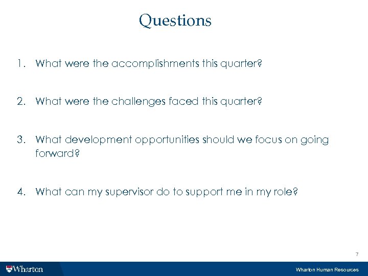 Questions 1. What were the accomplishments this quarter? 2. What were the challenges faced