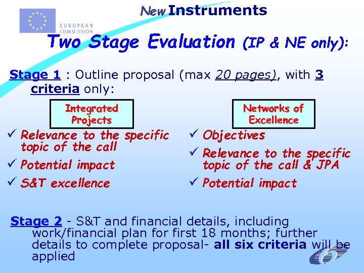 New Instruments Two Stage Evaluation (IP & NE only): Stage 1 : Outline proposal