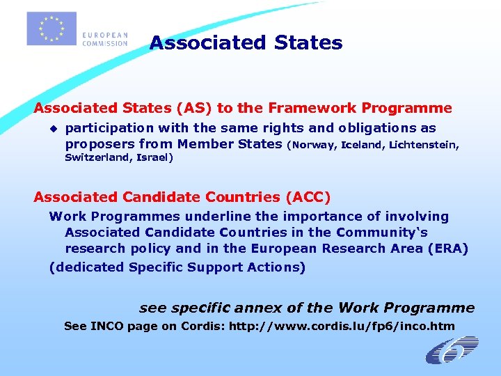 Associated States (AS) to the Framework Programme u participation with the same rights and