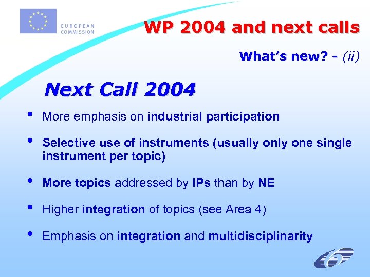 WP 2004 and next calls What’s new? - (ii) Next Call 2004 • •