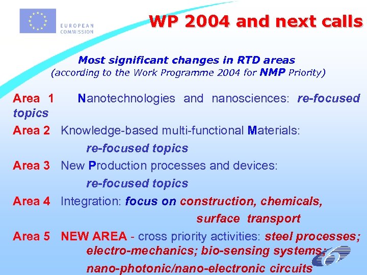 WP 2004 and next calls Most significant changes in RTD areas (according to the