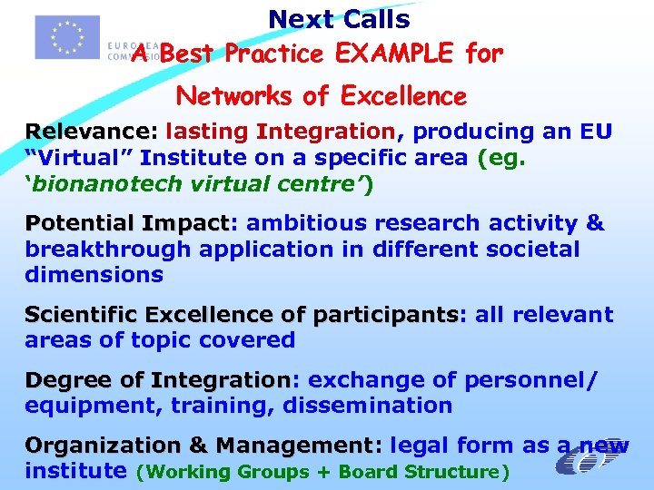 Next Calls A Best Practice EXAMPLE for Networks of Excellence Relevance: lasting Integration, producing