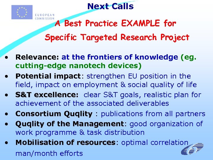 Next Calls A Best Practice EXAMPLE for Specific Targeted Research Project • Relevance: at