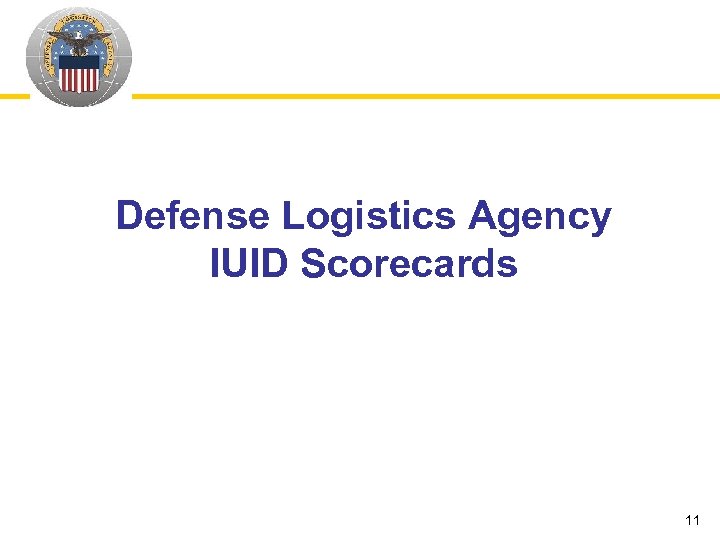 Defense Logistics Agency IUID Scorecards 11 