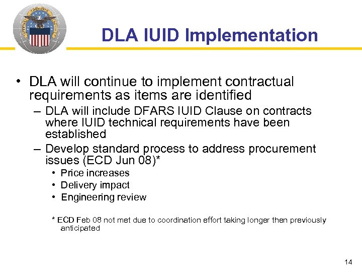 DLA IUID Implementation • DLA will continue to implement contractual requirements as items are