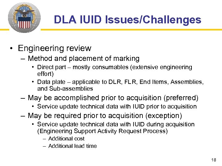 DLA IUID Issues/Challenges • Engineering review – Method and placement of marking • Direct