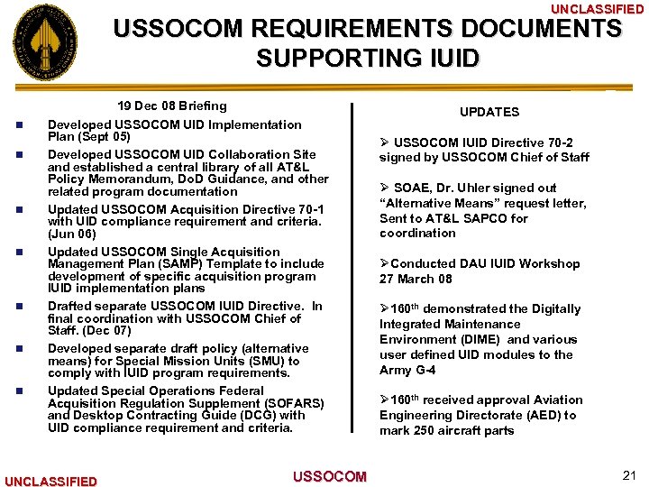 UNCLASSIFIED USSOCOM REQUIREMENTS DOCUMENTS SUPPORTING IUID n n n n 19 Dec 08 Briefing