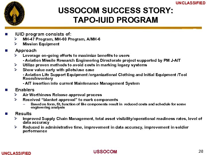 UNCLASSIFIED USSOCOM SUCCESS STORY: TAPO-IUID PROGRAM n IUID program consists of: Ø Ø n