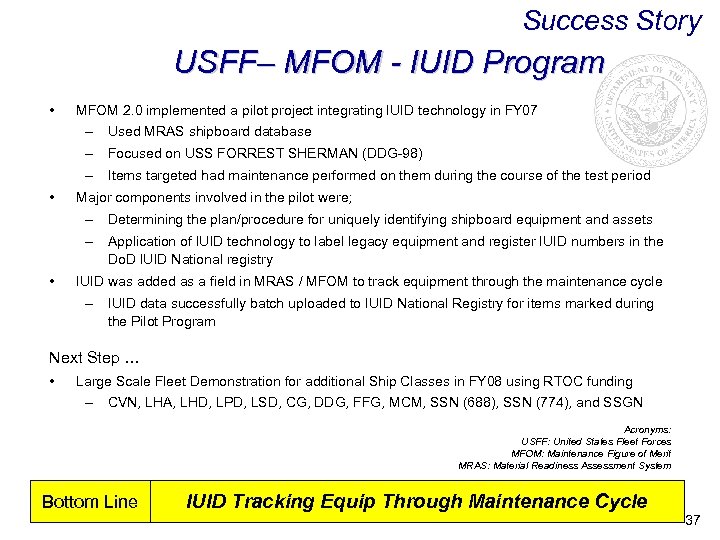 Success Story USFF– MFOM - IUID Program • MFOM 2. 0 implemented a pilot