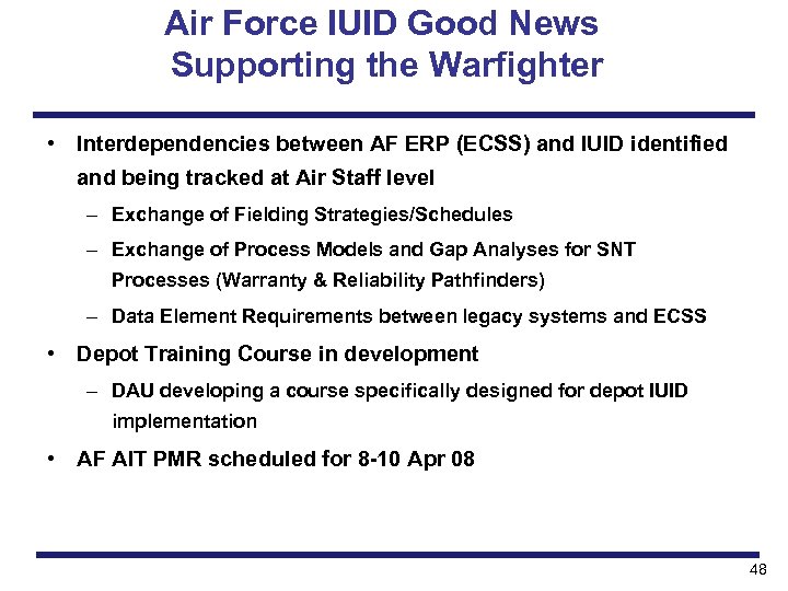 Air Force IUID Good News Supporting the Warfighter • Interdependencies between AF ERP (ECSS)