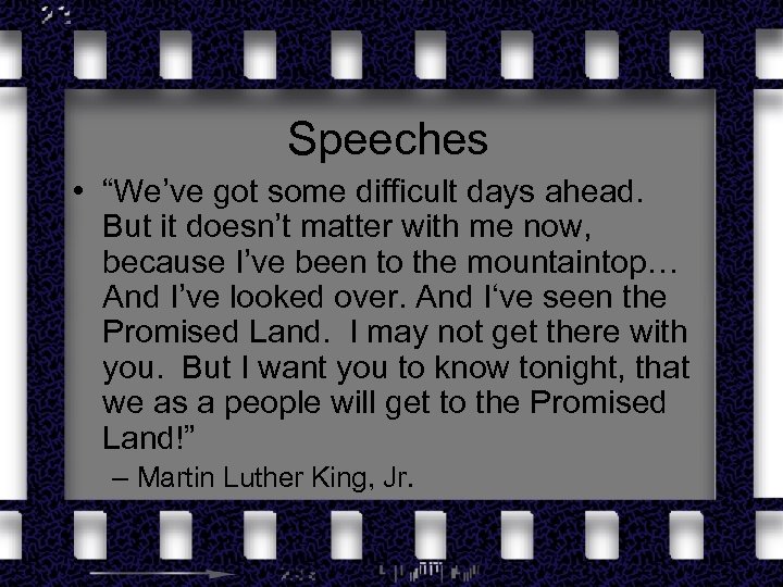 Speeches • “We’ve got some difficult days ahead. But it doesn’t matter with me
