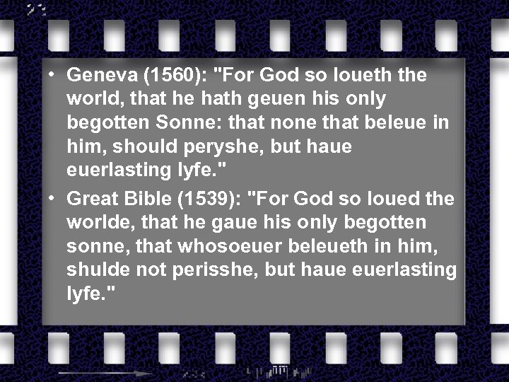  • Geneva (1560): "For God so loueth the world, that he hath geuen