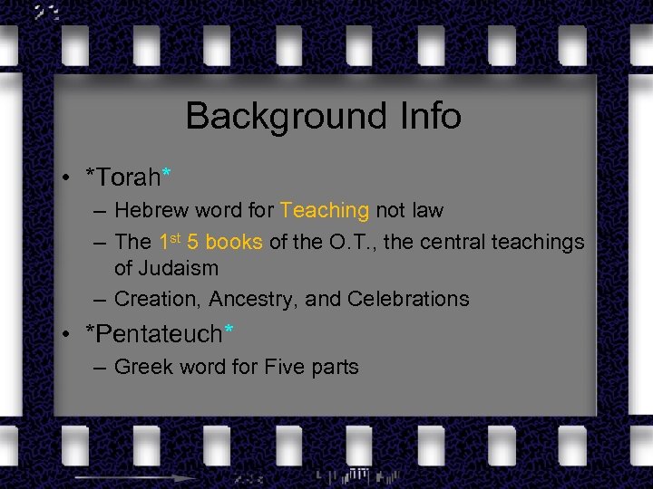 Background Info • *Torah* – Hebrew word for Teaching not law – The 1