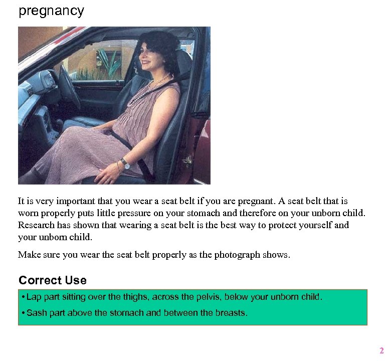 pregnancy It is very important that you wear a seat belt if you are