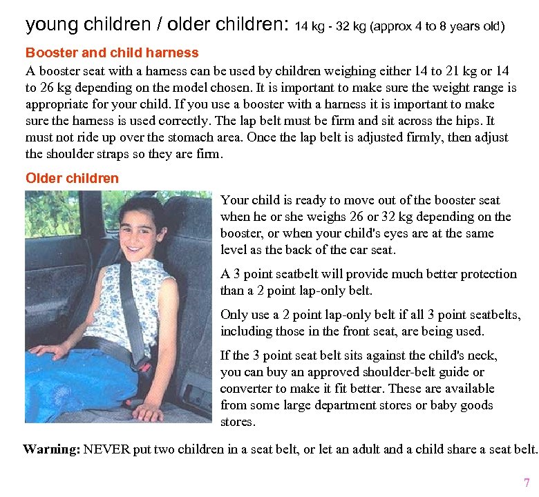 young children / older children: 14 kg - 32 kg (approx 4 to 8