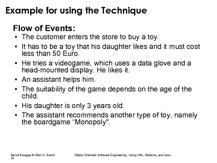 Example for using the Technique Flow of Events: • The customer enters the store