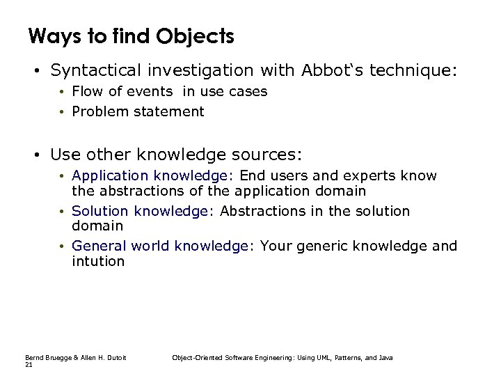 Ways to find Objects • Syntactical investigation with Abbot‘s technique: • Flow of events