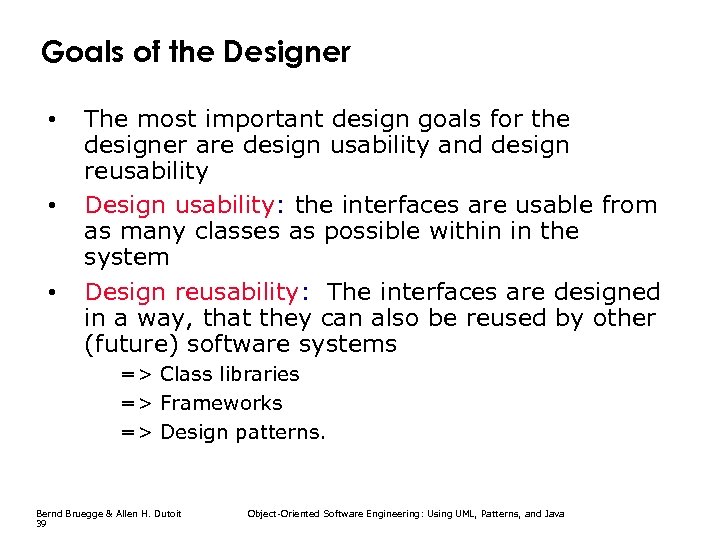 Goals of the Designer • • • The most important design goals for the