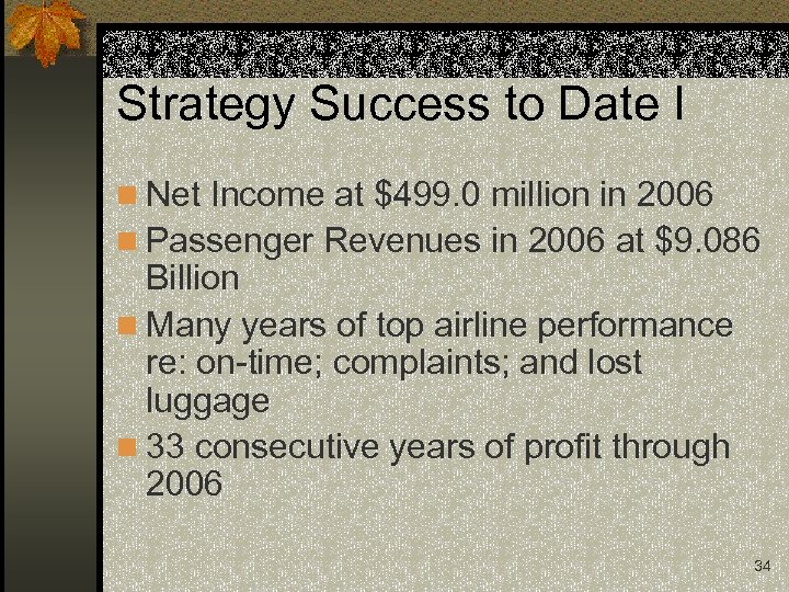 Strategy Success to Date I n Net Income at $499. 0 million in 2006