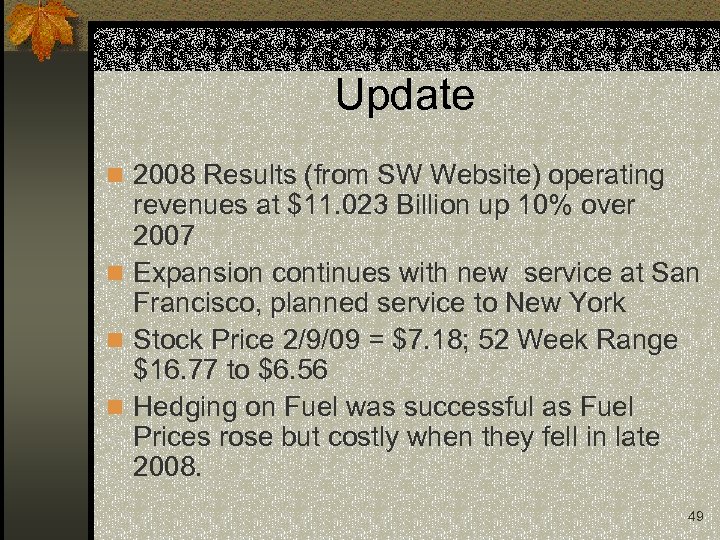 Update n 2008 Results (from SW Website) operating revenues at $11. 023 Billion up