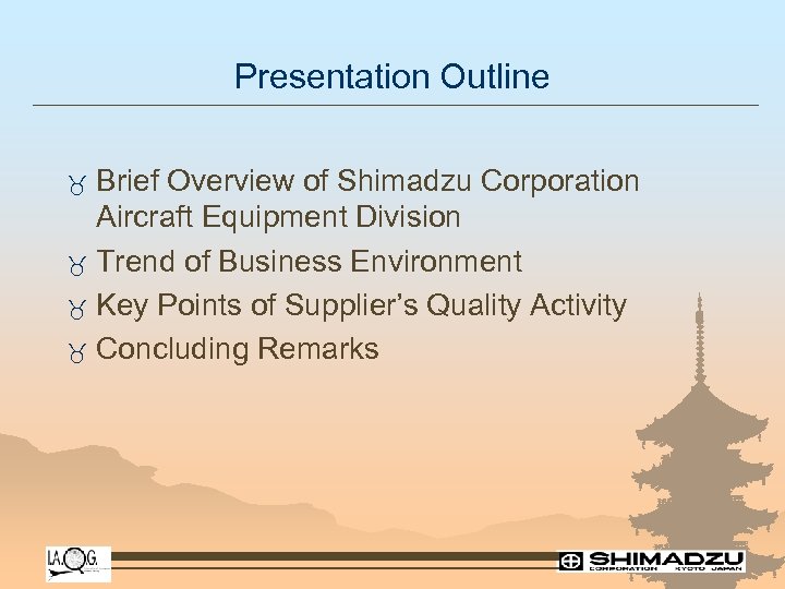 Presentation Outline Brief Overview of Shimadzu Corporation Aircraft Equipment Division _ Trend of Business