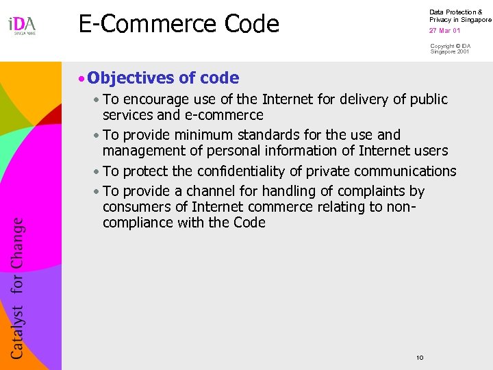 E-Commerce Code Data Protection & Privacy in Singapore 27 Mar 01 Copyright © IDA
