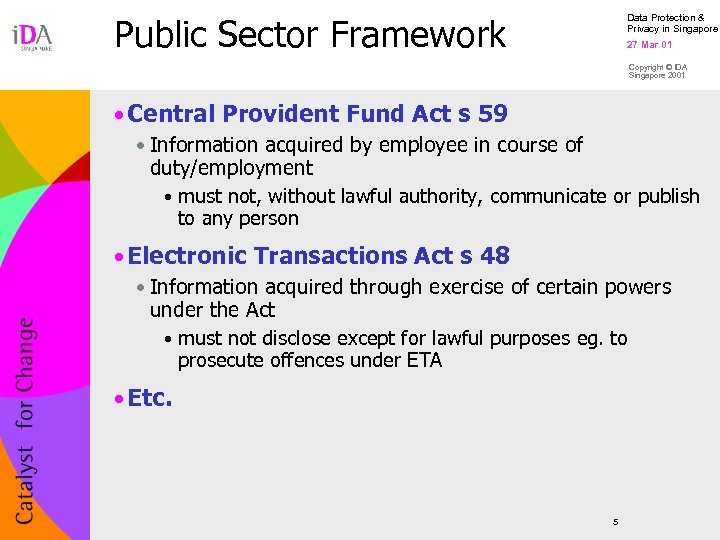 Public Sector Framework Data Protection & Privacy in Singapore 27 Mar 01 Copyright ©