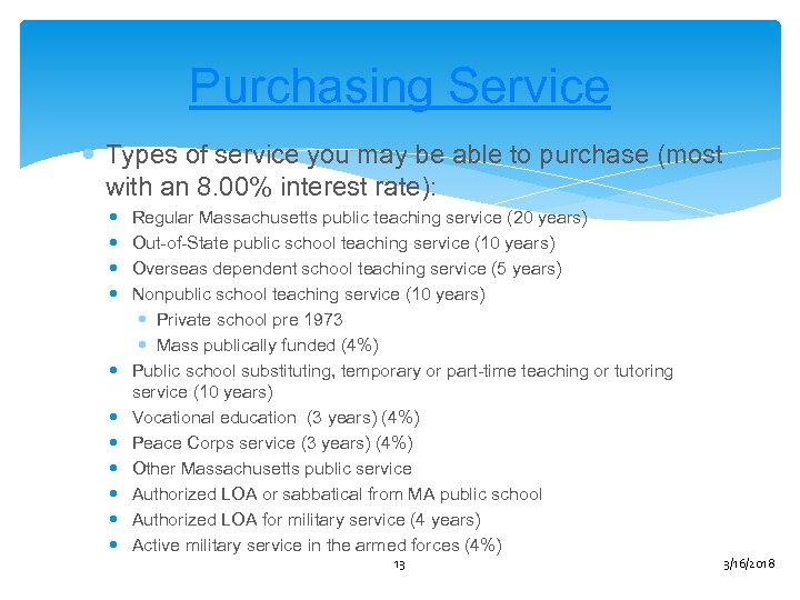Purchasing Service Types of service you may be able to purchase (most with an
