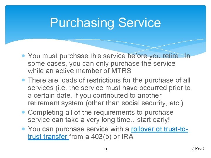 Purchasing Service You must purchase this service before you retire. In some cases, you