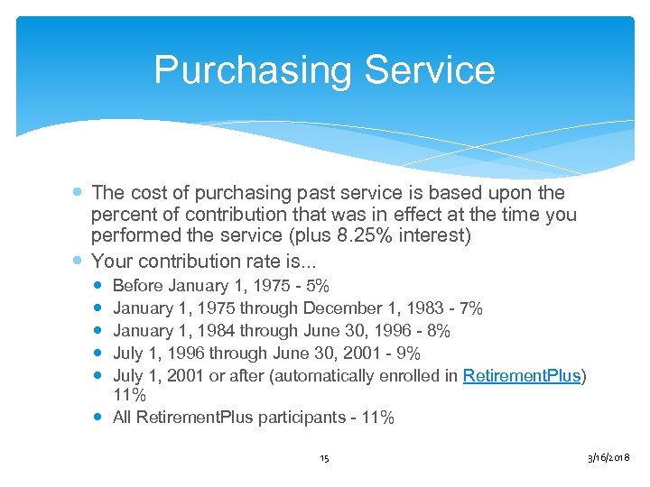 Purchasing Service The cost of purchasing past service is based upon the percent of