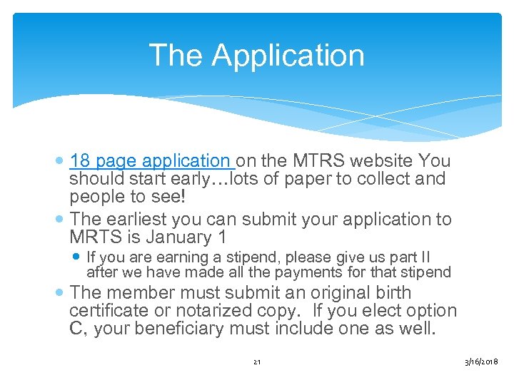 The Application 18 page application on the MTRS website You should start early…lots of