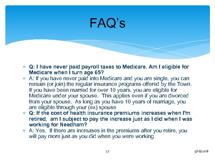 FAQ’s Q: I have never paid payroll taxes to Medicare. Am I eligible for