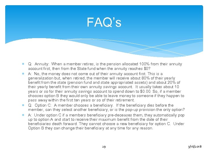 FAQ’s Q: Annuity: When a member retires, is the pension allocated 100% from their