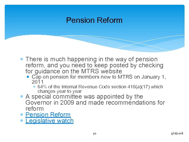 Pension Reform There is much happening in the way of pension reform, and you