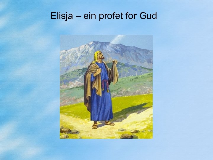 Elisja – ein profet for Gud 