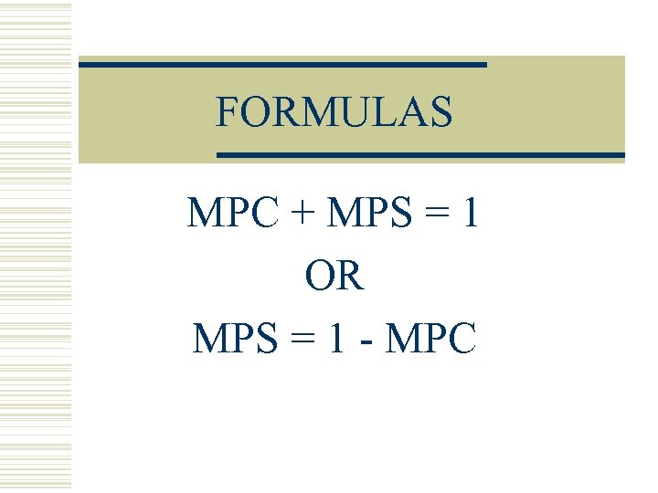 FORMULAS MPC + MPS = 1 OR MPS = 1 - MPC 