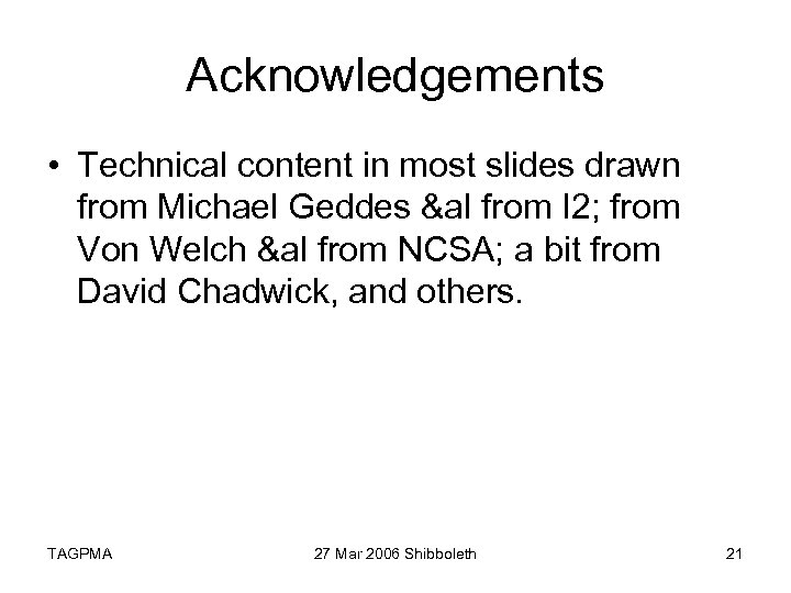 Acknowledgements • Technical content in most slides drawn from Michael Geddes &al from I