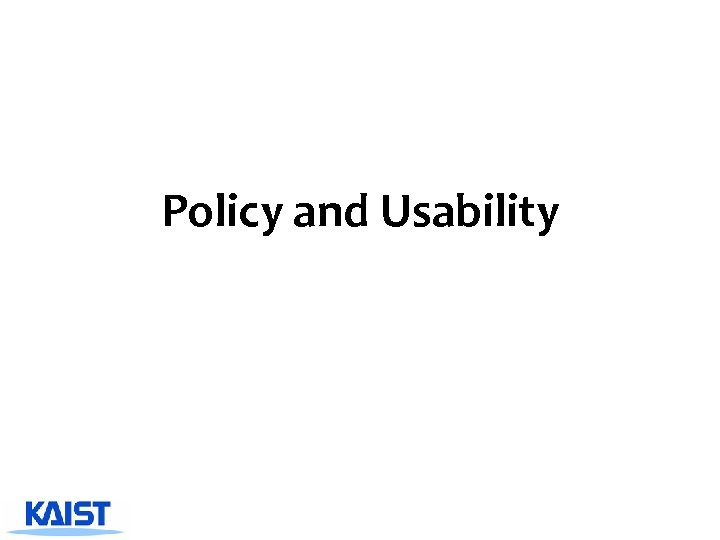 Policy and Usability 