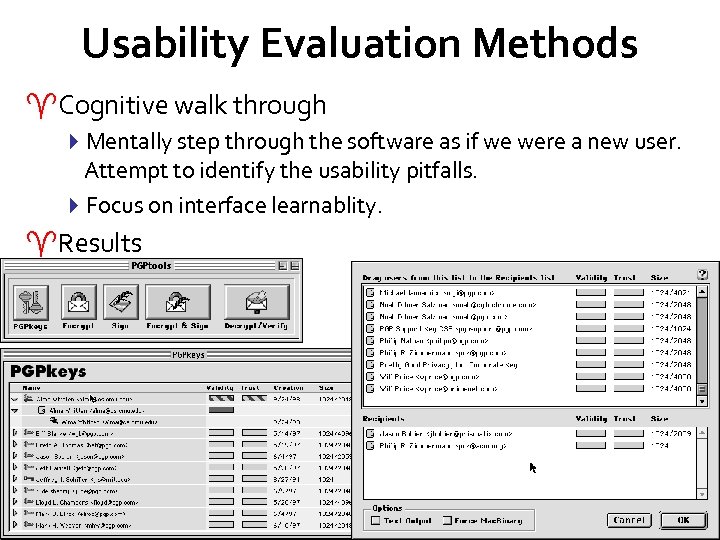 Usability Evaluation Methods ^Cognitive walk through 4 Mentally step through the software as if