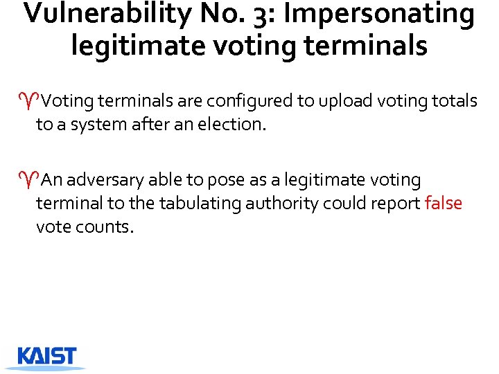 Vulnerability No. 3: Impersonating legitimate voting terminals ^Voting terminals are configured to upload voting