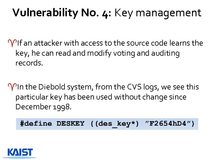 Vulnerability No. 4: Key management ^If an attacker with access to the source code