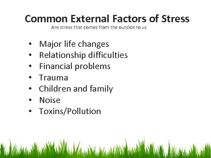 Common External Factors of Stress Are stress that comes from the outside to us
